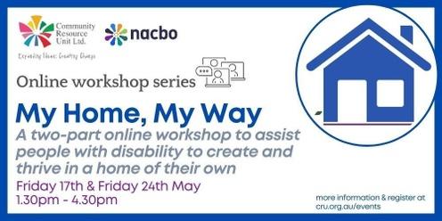 My Home My Way: A two-part online workshop series May 2024
