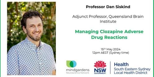 Mindgardens TRSP Webinar: Managing Clozapine Adverse Drug Reactions with Professor Dan Siskind 
