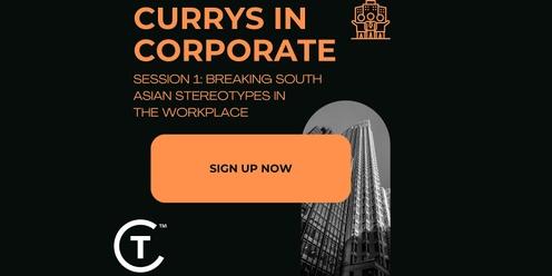 Curry's in Corporate - Session 1: Shattering South Asian Stereotypes in the workplace