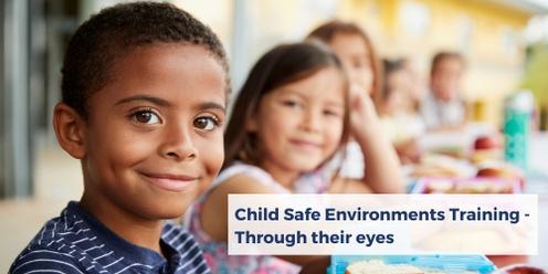 Child Safe Environments Training - Through their eyes - ONLINE - May 15th