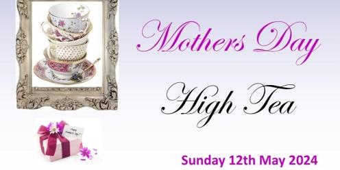 Mothers Day High Tea Sunday 12th May - 1.30pm Sitting