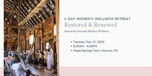Restored & Renewed: 1-Day Wellness Retreat for Women