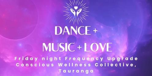 DANCE + MUSIC + LOVE - Friday 17th May 